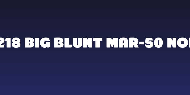 ARB-218 Big Blunt MAR-50 Normal Social Header