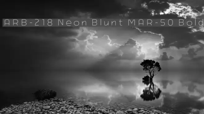 ARB-218 Neon Blunt MAR-50 Bold Polices examples