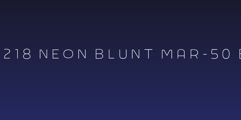 ARB-218 Neon Blunt MAR-50 Bold Social Header