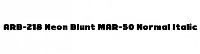 ARB-218 Neon Blunt MAR-50 Normal Italic  नि: शुल्क फ़ॉन्ट्स डाउनलोड
