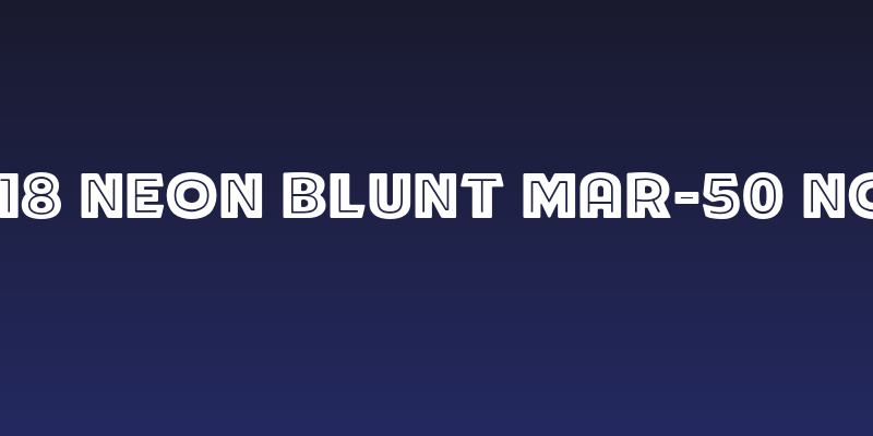 ARB-218 Neon Blunt MAR-50 Normal Social Header