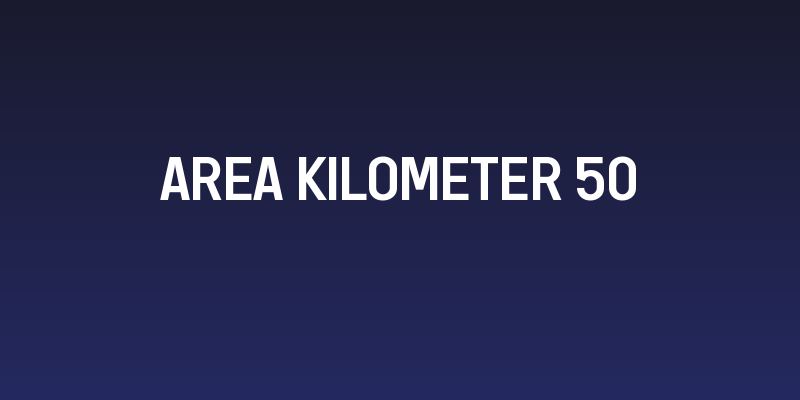 AREA KILOMETER 50 Social Header
