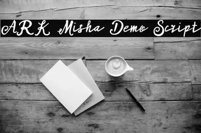 ARK Misha Demo Script Font examples