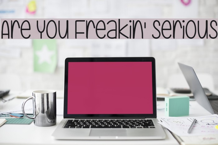 Are You Freakin' Serious Font examples