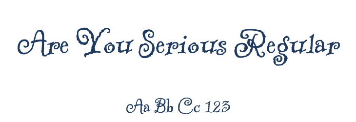 Are You Serious Regular Font Preview