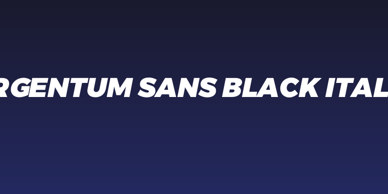 Argentum Sans Black Italic Social Header