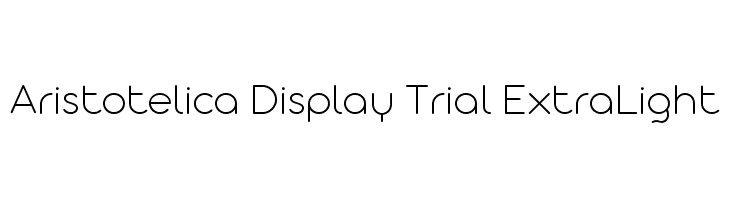 Aristotelica Display Trial ExtraLight Schriftart