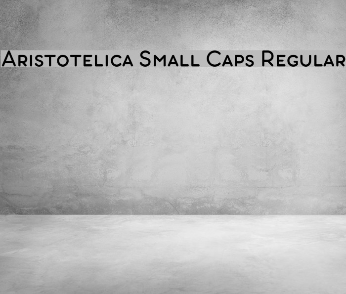 Aristotelica Small Caps Regular Font examples