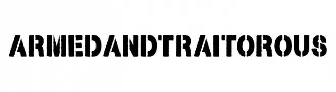 Armed and Traitorous  تنزيل الخطوط