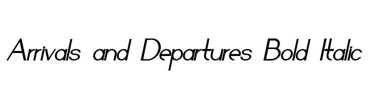 Arrivals and Departures Bold Italic  Fuentes Gratis Descargar