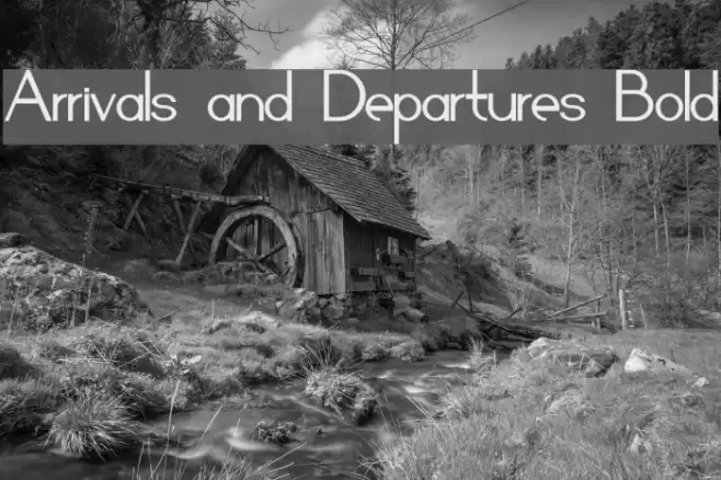 Arrivals and Departures Bold Font examples