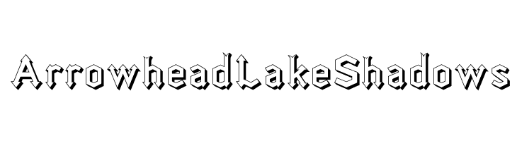 ArrowheadLakeShadows Font