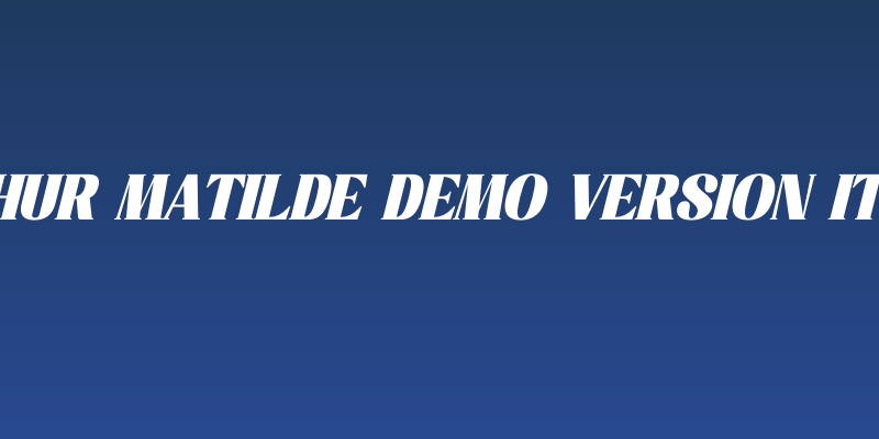 Arthur Matilde DEMO VERSION Italic Social Header