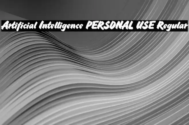 Artificial Intelligence PERSONAL USE Regular Font examples