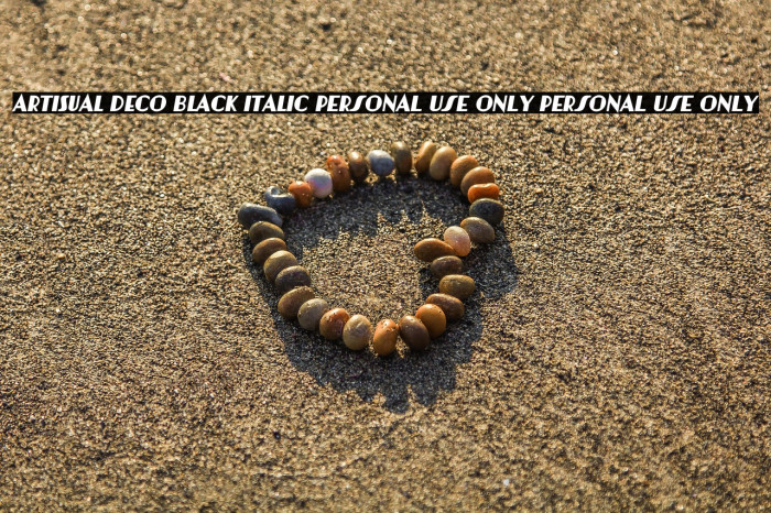 Artisual Deco Black Italic PERSONAL USE ONLY PERSONAL USE ONLY Example 2