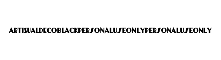 Artisual Deco Black PERSONAL USE ONLY PERSONAL USE ONLY  免费字体下载