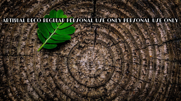 Artisual Deco Regular PERSONAL USE ONLY PERSONAL USE ONLY Example 1