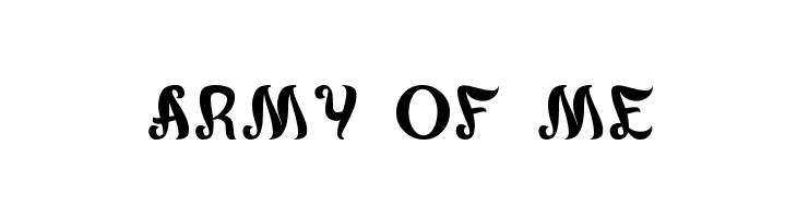 army of me Font
