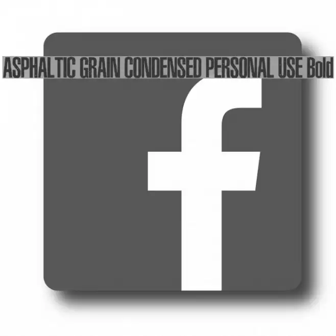 ASPHALTIC GRAIN CONDENSED PERSONAL USE Bold Шрифта examples