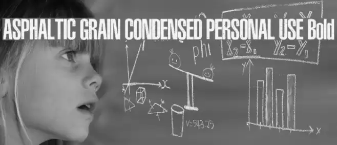 ASPHALTIC GRAIN CONDENSED PERSONAL USE Bold Шрифта examples
