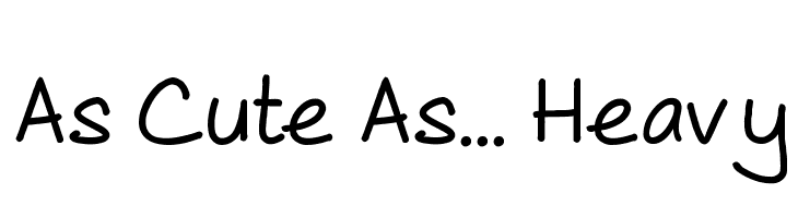 As Cute As... Heavy  Frei Schriftart Herunterladen