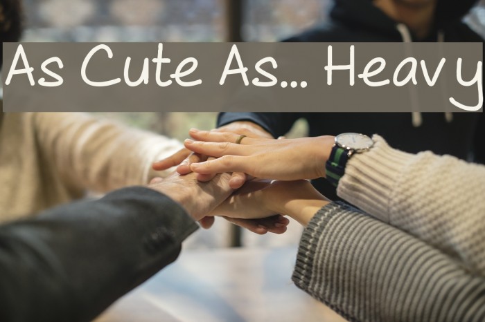 As Cute As... Heavy Font examples