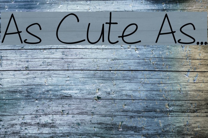 As Cute As... Font examples
