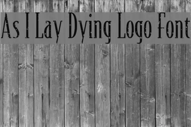 As I Lay Dying Logo Font Font examples