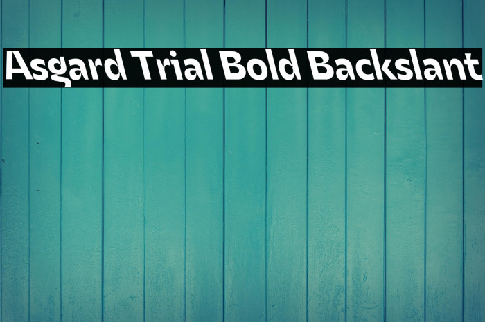 Asgard Trial Bold Backslant Example 2