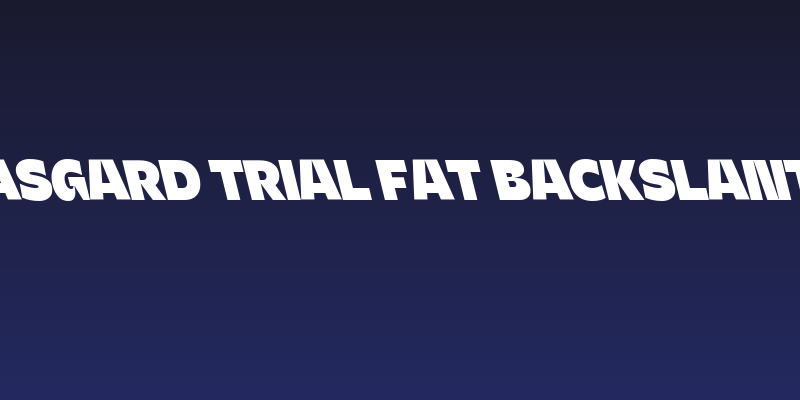Asgard Trial Fat Backslant Social Header
