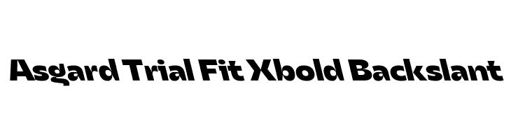 Asgard Trial Fit Xbold Backslant  font caratteri gratis