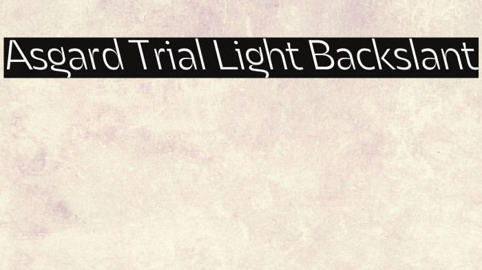 Asgard Trial Light Backslant Example 1