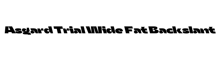 Asgard Trial Wide Fat Backslant  les polices de caractères gratuit tlcharger