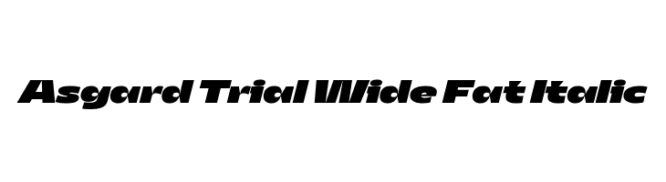 Asgard Trial Wide Fat Italic  Free Fonts Download