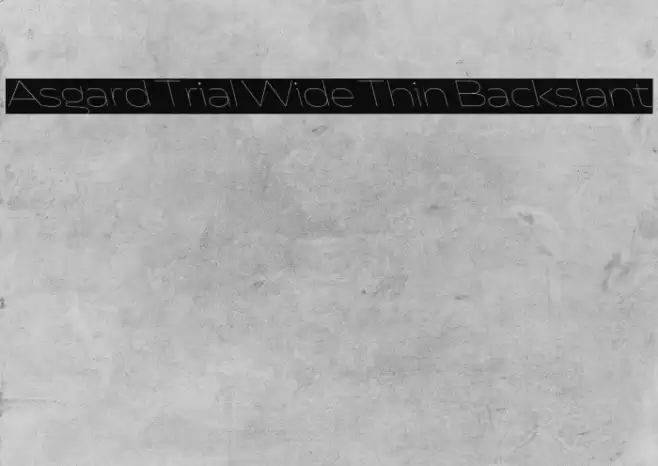 Asgard Trial Wide Thin Backslant Font examples