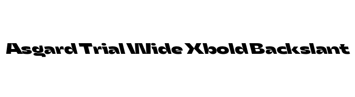 Asgard Trial Wide Xbold Backslant  フリーフォントのダウンロード