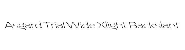 Asgard Trial Wide Xlight Backslant  免费字体下载