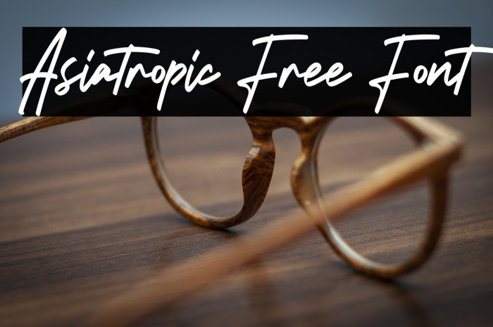 Asiatropic Free Font Example 3