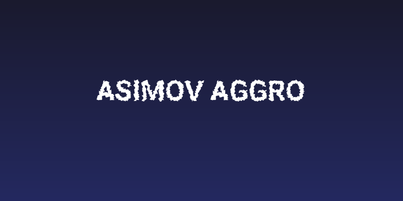 Asimov Aggro Social Header