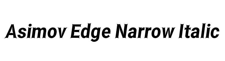 Asimov Edge Narrow Italic Font