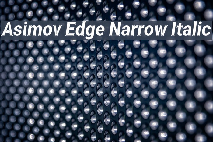 Asimov Edge Narrow Italic Font examples