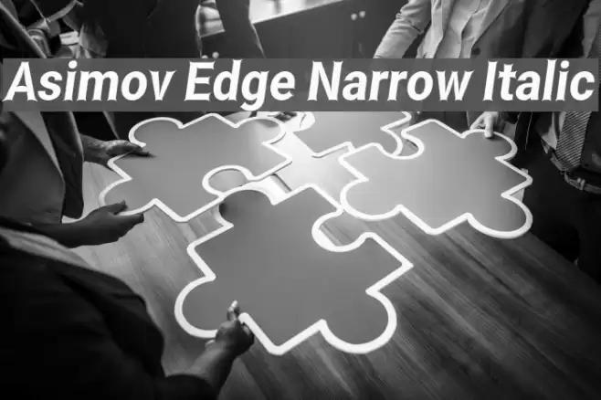 Asimov Edge Narrow Italic フォント examples