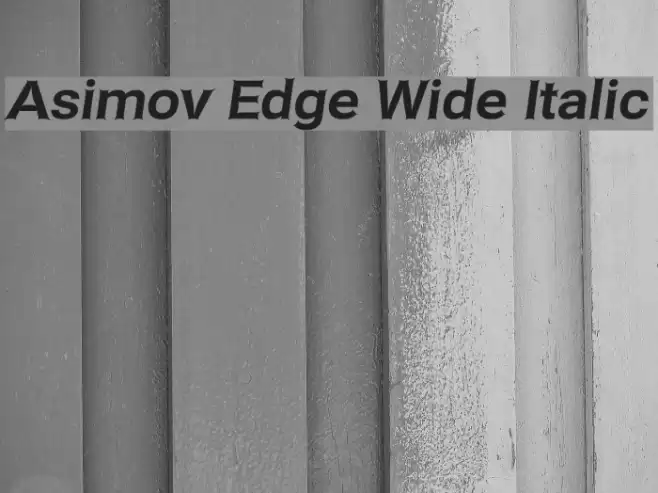 Asimov Edge Wide Italic Fuentes examples