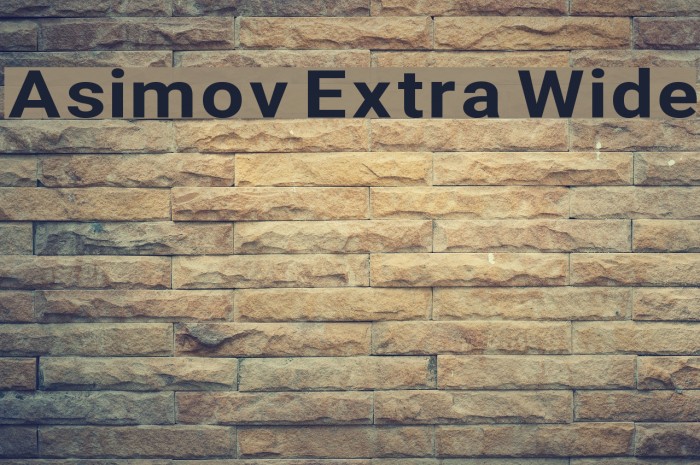 Asimov Extra Wide Font examples