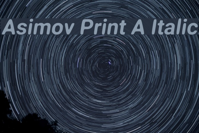 Asimov Print A Italic Schriftart examples