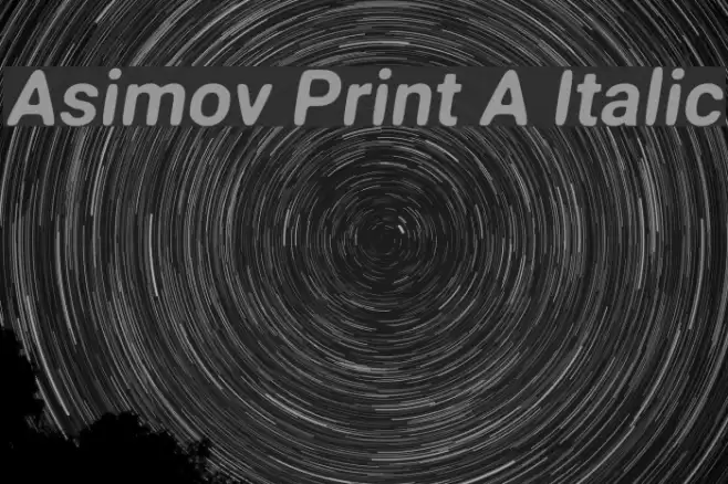 Asimov Print A Italic Font examples
