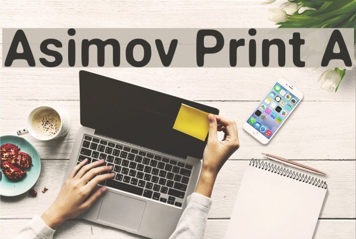 Asimov Print A Font examples