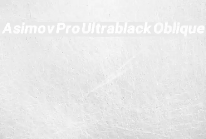Asimov Pro Ultrablack Oblique  examples