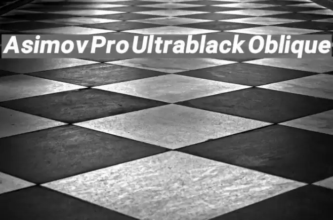 Asimov Pro Ultrablack Oblique  examples