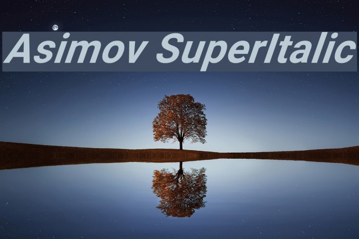 Asimov SuperItalic Font examples